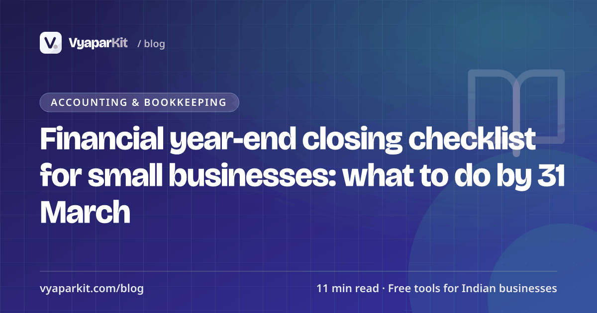 Financial year-end closing checklist for small businesses: what to do by 31 March