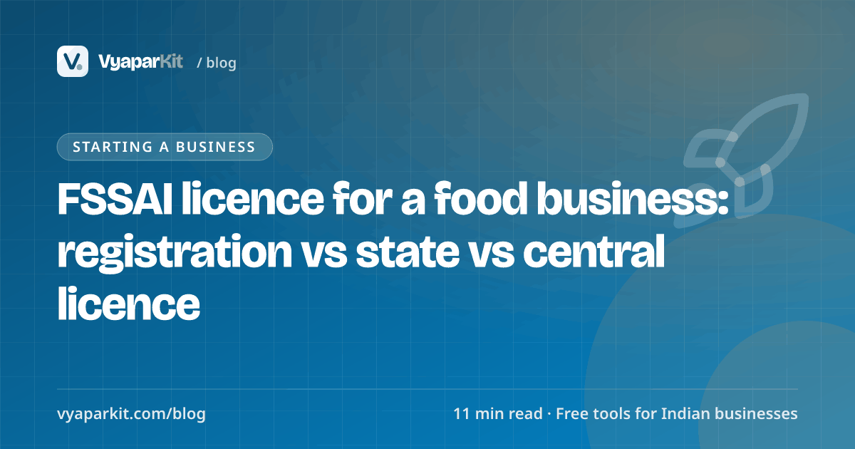 FSSAI licence for a food business: registration vs state vs central licence