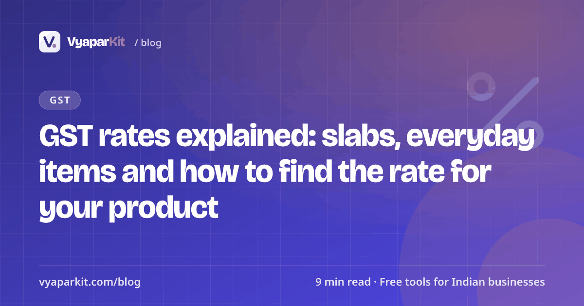 GST rates explained: slabs, everyday items and how to find the rate for your product