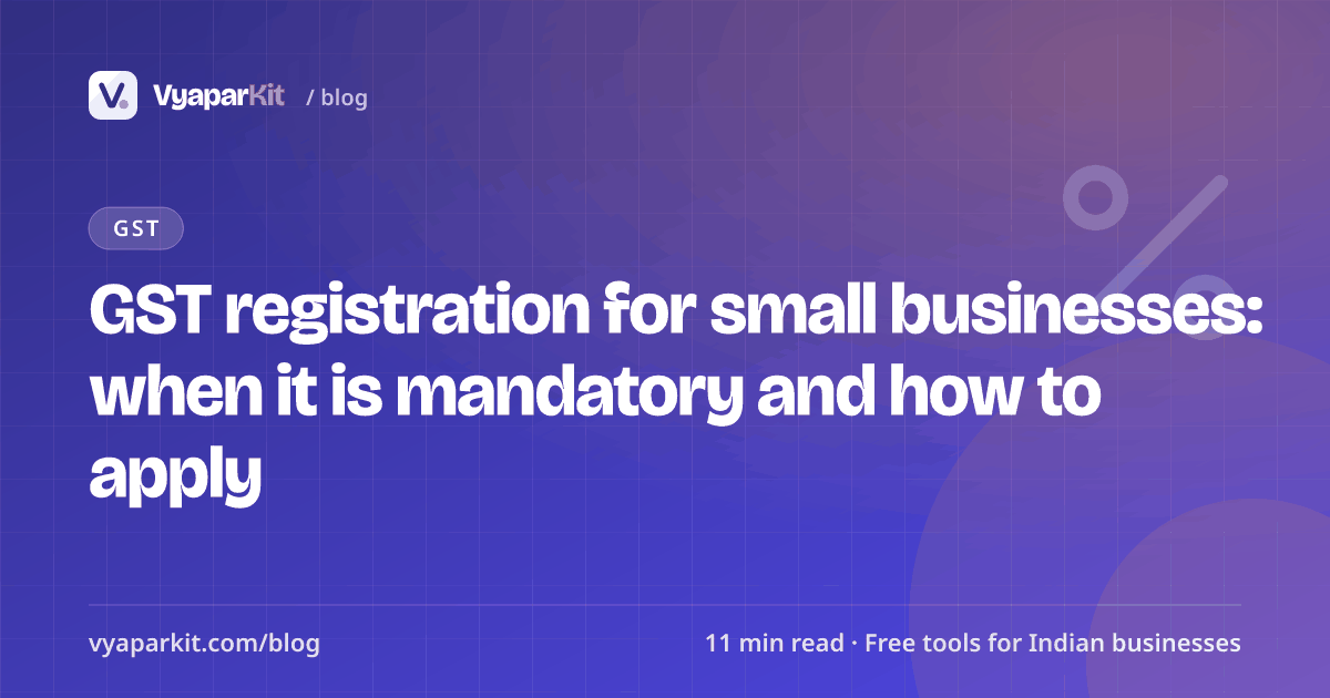 GST registration for small businesses: when it is mandatory and how to apply
