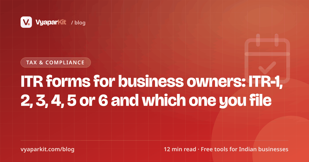 ITR forms for business owners: ITR-1, 2, 3, 4, 5 or 6 and which one you file