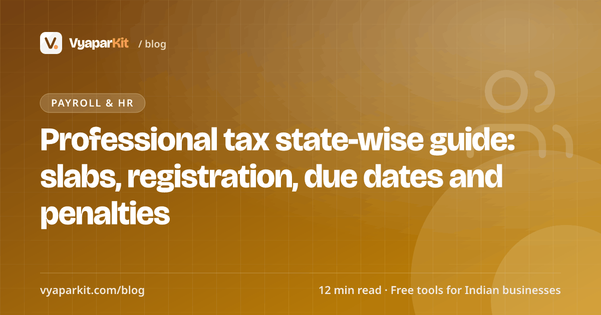 Professional tax state-wise guide: slabs, registration, due dates and penalties