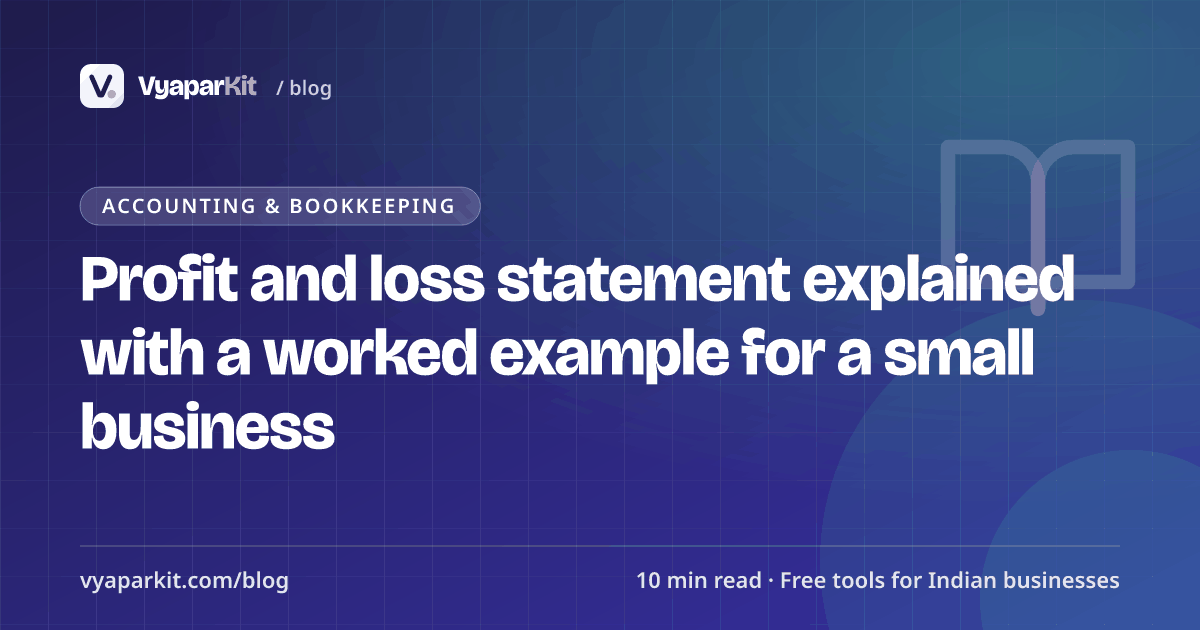 Profit and loss statement explained with a worked example for a small business