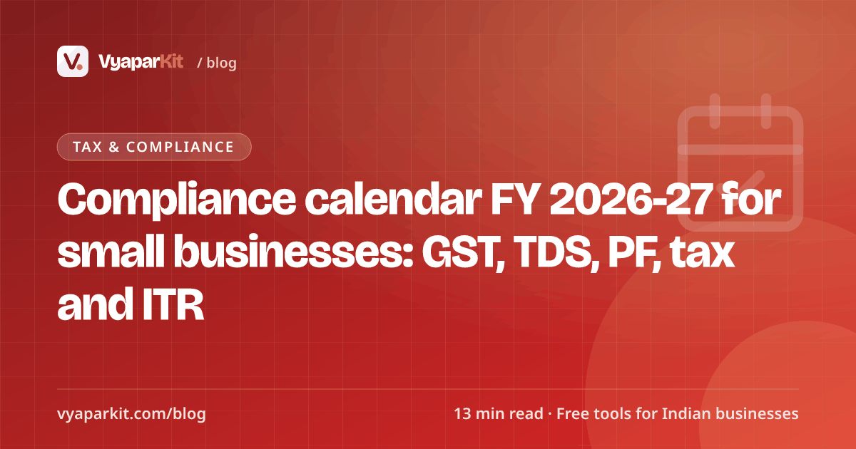 Compliance calendar FY 2026-27 for small businesses: GST, TDS, PF, tax and ITR