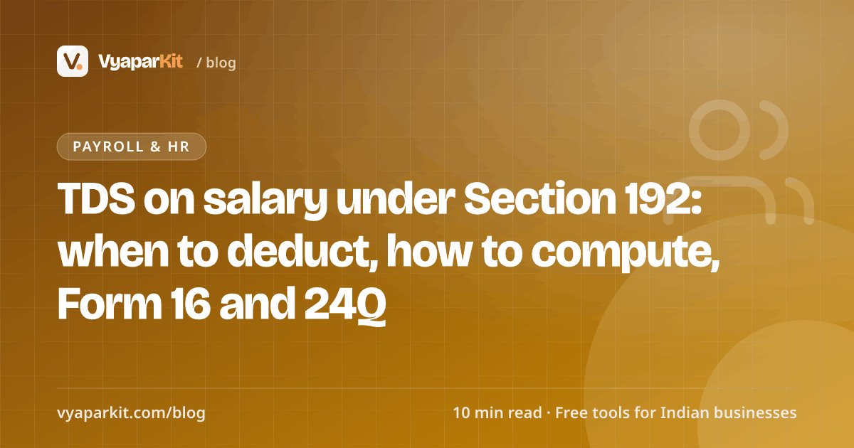 TDS on salary under Section 192: when to deduct, how to compute, Form 16 and 24Q