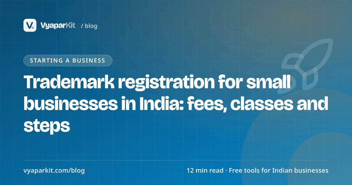 Trademark registration for small businesses in India: fees, classes and steps